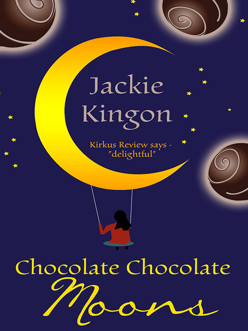 Title details for Chocolate Chocolate Moons by Jackie Kingon - Available
